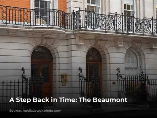 A Step Back in Time: The Beaumont Hotel