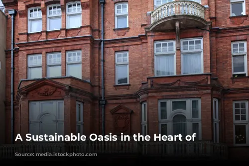 A Sustainable Oasis in the Heart of London