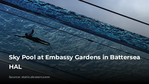 Sky Pool at Embassy Gardens in Battersea by HAL