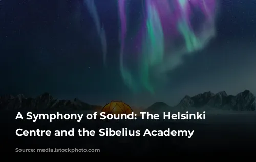 A Symphony of Sound: The Helsinki Music Centre and the Sibelius Academy