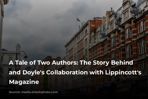 A Tale of Two Authors: The Story Behind Wilde and Doyle's Collaboration with Lippincott's Monthly Magazine