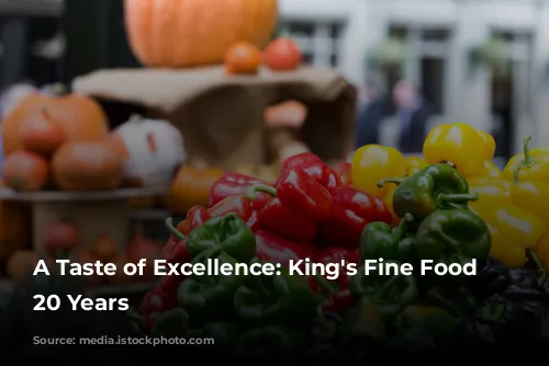 A Taste of Excellence: King's Fine Food Celebrates 20 Years