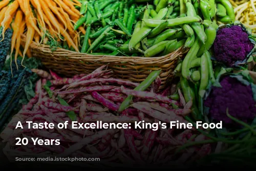 A Taste of Excellence: King's Fine Food Celebrates 20 Years