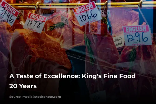 A Taste of Excellence: King's Fine Food Celebrates 20 Years