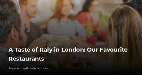 A Taste of Italy in London: Our Favourite Italian Restaurants