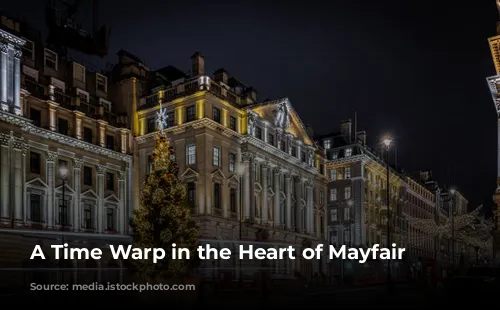 A Time Warp in the Heart of Mayfair