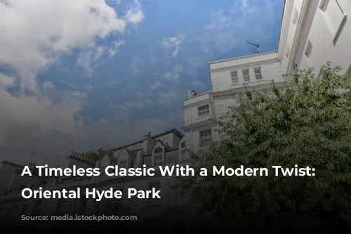 A Timeless Classic With a Modern Twist: Mandarin Oriental Hyde Park