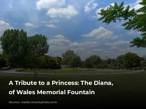 A Tribute to a Princess: The Diana, Princess of Wales Memorial Fountain