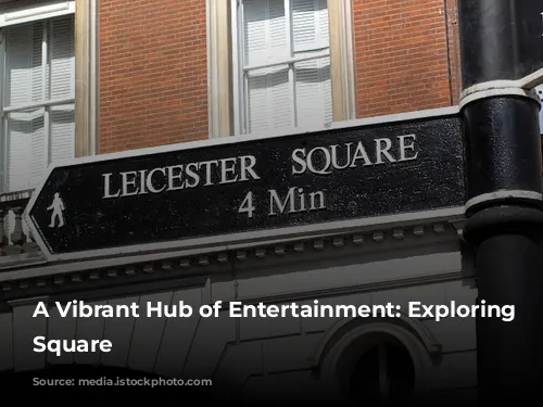 A Vibrant Hub of Entertainment: Exploring Leicester Square