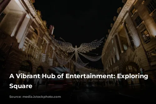 A Vibrant Hub of Entertainment: Exploring Leicester Square