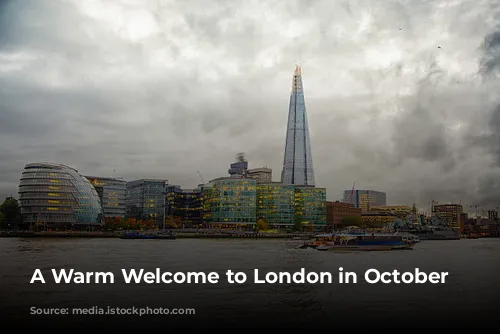 A Warm Welcome to London in October