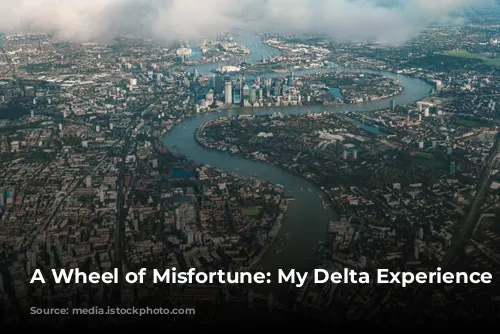 A Wheel of Misfortune: My Delta Experience