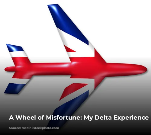 A Wheel of Misfortune: My Delta Experience