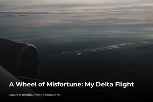 A Wheel of Misfortune: My Delta Flight Nightmare