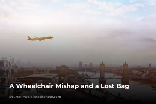 A Wheelchair Mishap and a Lost Bag