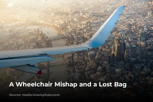 A Wheelchair Mishap and a Lost Bag