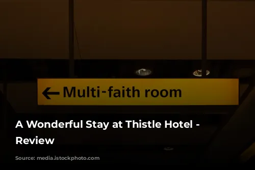 A Wonderful Stay at Thistle Hotel - A Review