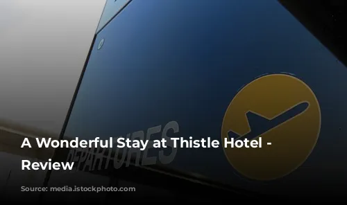 A Wonderful Stay at Thistle Hotel - A Review