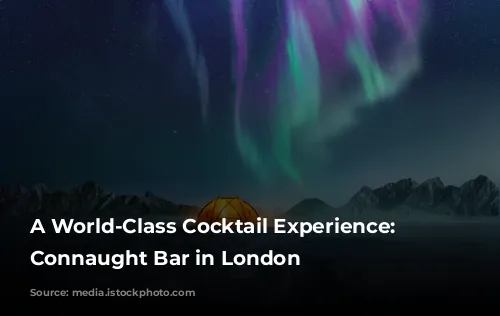 A World-Class Cocktail Experience: The Connaught Bar in London