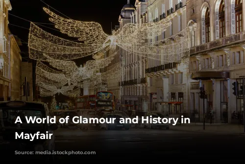 A World of Glamour and History in London's Mayfair