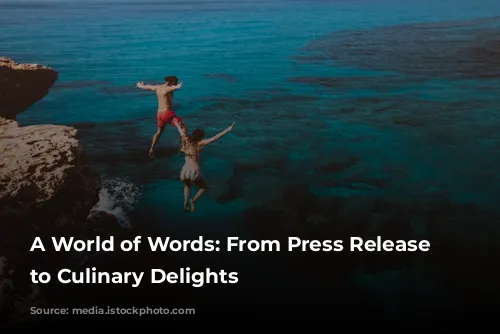 A World of Words: From Press Release Disasters to Culinary Delights