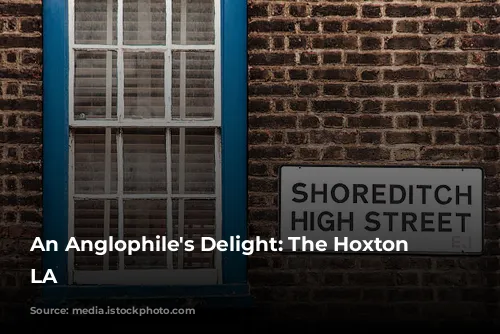 An Anglophile's Delight: The Hoxton Downtown LA