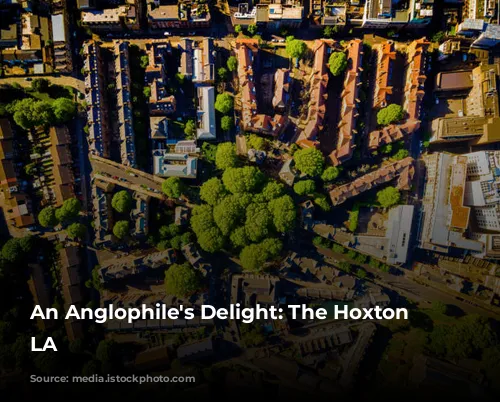 An Anglophile's Delight: The Hoxton Downtown LA