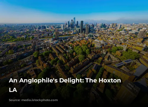 An Anglophile's Delight: The Hoxton Downtown LA