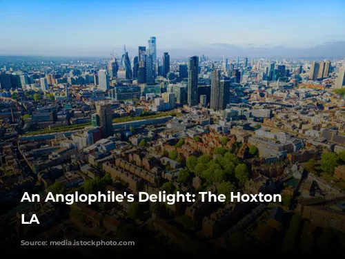 An Anglophile's Delight: The Hoxton Downtown LA