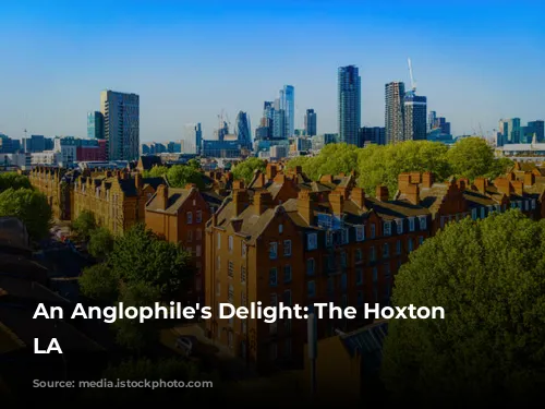 An Anglophile's Delight: The Hoxton Downtown LA