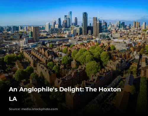 An Anglophile's Delight: The Hoxton Downtown LA