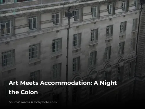 Art Meets Accommodation: A Night in the Colon 