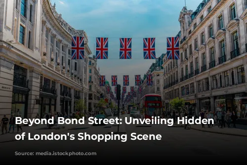 Beyond Bond Street: Unveiling Hidden Gems of London's Shopping Scene