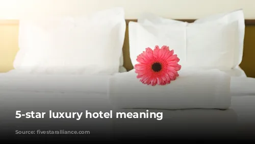 5-star luxury hotel meaning