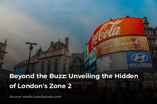 Beyond the Buzz: Unveiling the Hidden Gems of London's Zone 2