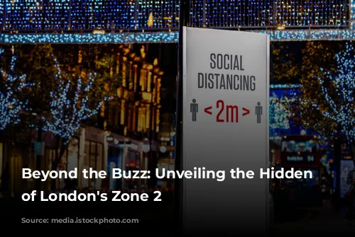 Beyond the Buzz: Unveiling the Hidden Gems of London's Zone 2