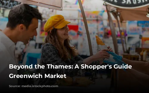 Beyond the Thames: A Shopper's Guide to Greenwich Market