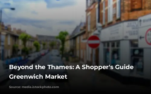 Beyond the Thames: A Shopper's Guide to Greenwich Market