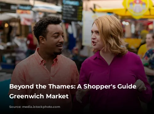 Beyond the Thames: A Shopper's Guide to Greenwich Market