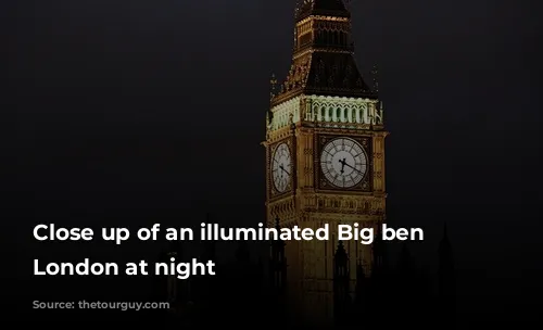 Close up of an illuminated Big ben in London at night