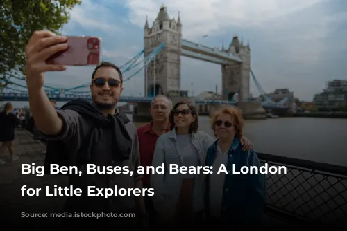 Big Ben, Buses, and Bears: A London Adventure for Little Explorers