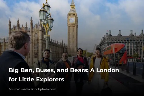 Big Ben, Buses, and Bears: A London Adventure for Little Explorers