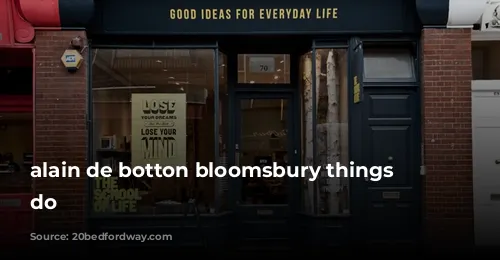 alain de botton bloomsbury things to do