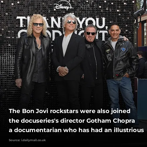 The Bon Jovi rockstars were also joined by the docuseries's director Gotham Chopra - a documentarian who has had an illustrious career