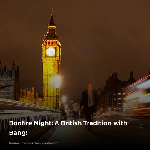 Bonfire Night: A British Tradition with a Bang!