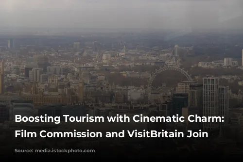 Boosting Tourism with Cinematic Charm: UK Film Commission and VisitBritain Join Forces