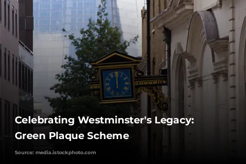 Celebrating Westminster's Legacy: The Green Plaque Scheme