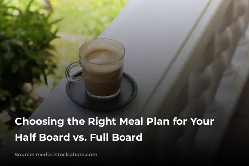 Choosing the Right Meal Plan for Your Trip: Half Board vs. Full Board