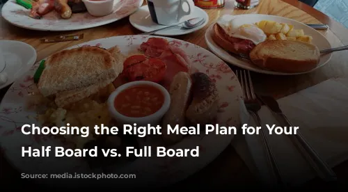 Choosing the Right Meal Plan for Your Trip: Half Board vs. Full Board