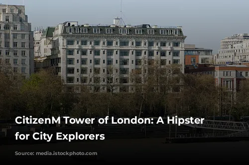 CitizenM Tower of London: A Hipster Haven for City Explorers